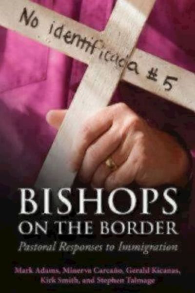 Cover for Mark Adams · Bishops on the Border: Pastoral Responses to Immigration (Paperback Book) (2013)