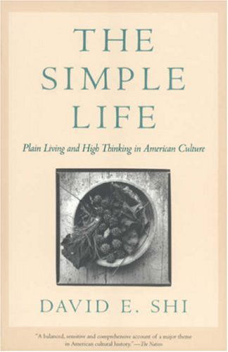 Cover for David E. Shi · The Simple Life: Plain Living and High Thinking in American Culture (Paperback Book) (2007)