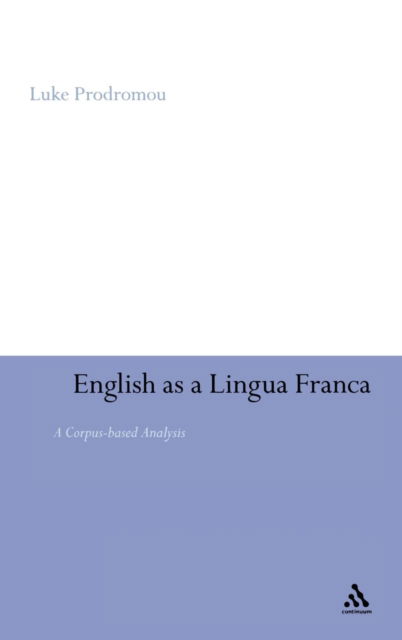 Cover for Luke Prodromou · English As a Lingua Franca: a Corpus-based Analysis (Gebundenes Buch) (2008)