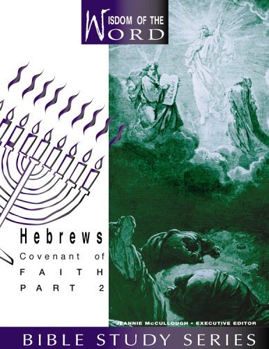 Cover for Jeannie Mccullough · Hebrews: Covenant of Faith: Part 2 (Wisdom of the Word Bible Study) (Spiral Book) (2006)