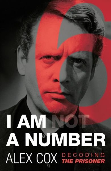 Cover for Alex Cox · I Am (Not) A Number: Decoding The Prisoner (Paperback Book) (2017)