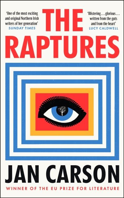 Cover for Jan Carson · The Raptures: 'Original and exciting, terrifying and hilarious' Sunday Times Ireland (Hardcover Book) (2022)
