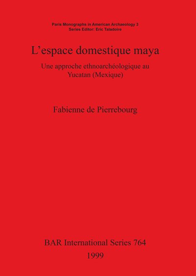 Cover for Fabiebbe De Pierrebourg · L'Espace Domestique Maya (Hardcover bog) (1999)