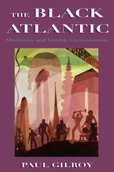 The Black Atlantic: Modernity and Double Consciousness - Paul Gilroy - Bøker - Verso Books - 9780860916758 - 1. mars 2012