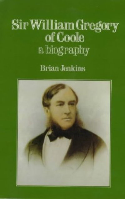 Cover for Brian Jenkins · Sir William Gregory of Coole (Hardcover Book) (1986)