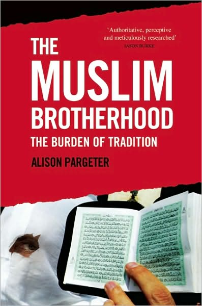 Cover for Alison Pargeter · The Muslim Brotherhood: the Burden of Tradition (Hardcover Book) (2010)