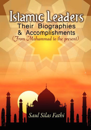 Cover for Saul Silas Fathi · Islamic Leaders: Their Biographies &amp; Accomplishments (Pocketbok) (2012)