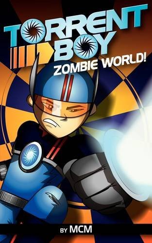 Torrentboy: Zombie World! - Mcm - Bøger - 1889 Labs Ltd - 9780978152758 - 24. februar 2009