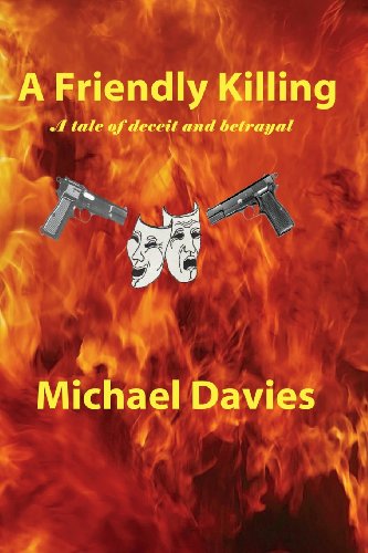 Cover for Michael Davies · A Friendly Killing: a Story of Deceit and Betrayal (Paperback Book) (2008)