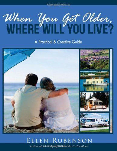 Cover for Ellen F. Rubenson · When You Get Older, Where Will You Live?: a Practical and Creative Guide (Paperback Book) (2013)