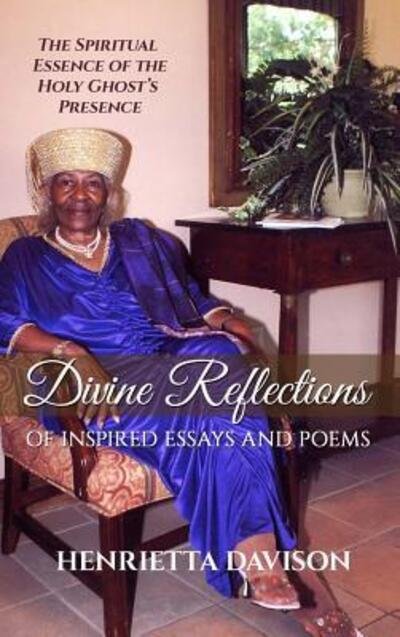 Cover for Henrietta Davison · Divine Reflections of Inspired Essays and Poems (Hardcover Book) (2015)