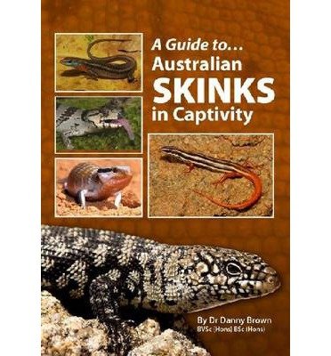Cover for Danny Brown · Australian Skinks In Captivity - A Guide to (Paperback Bog) (2012)