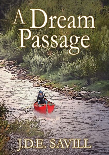 Cover for J D E Savill · A Dream Passage (Paperback Book) (2018)