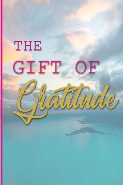 Cover for Nicolya Williams · The Gift of Gratitude (Paperback Book) (2017)