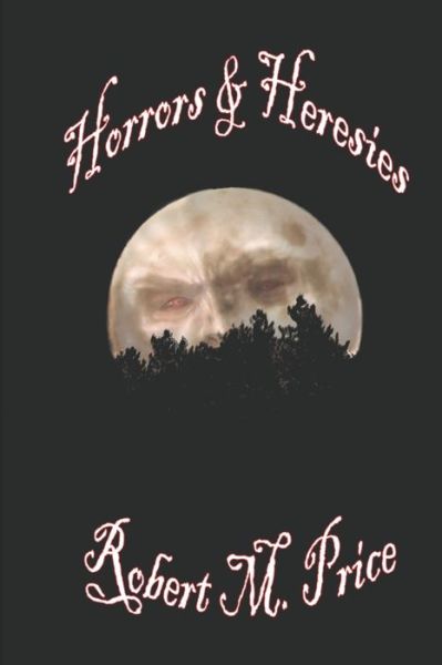 Cover for Robert M Price · Horrors &amp; Heresies (Paperback Book) (2020)