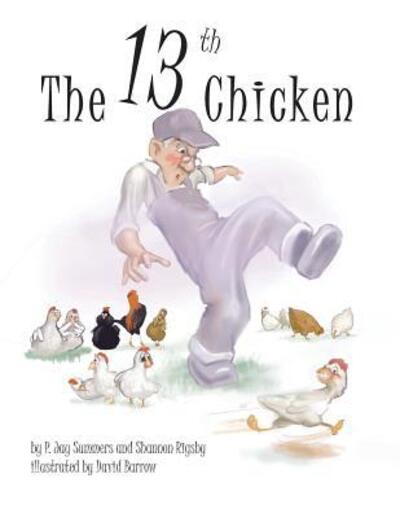 Cover for P. Jay Summers · The 13th Chicken (Paperback Book) (2018)