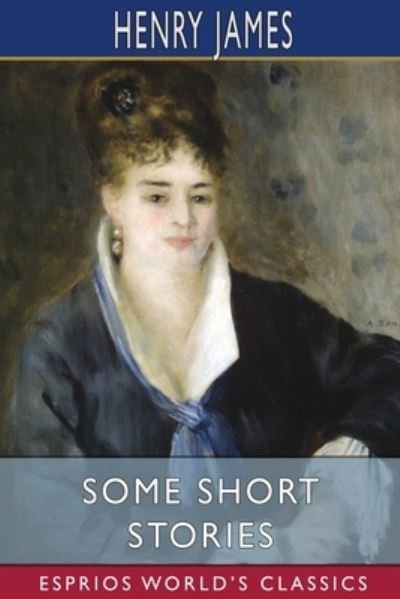 Cover for Henry James · Some Short Stories (Esprios Classics) (Paperback Bog) (2024)