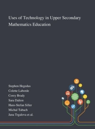 Cover for Stephen Hegedus · Uses of Technology in Upper Secondary Mathematics Education (Inbunden Bok) (2020)