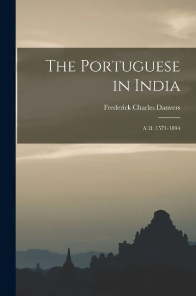 Cover for Frederick Charles Danvers · Portuguese in India (Book) (2022)