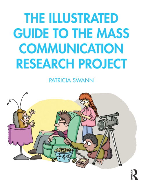 Cover for Swann, Patricia (Utica University, USA) · The Illustrated Guide to the Mass Communication Research Project (Paperback Book) (2022)