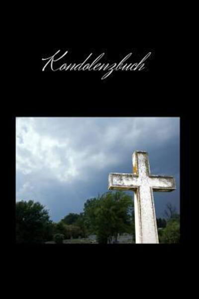 Kondolenzbuch - Trauer- Und Kondolenzbucher - Książki - Independently Published - 9781078000758 - 4 lipca 2019