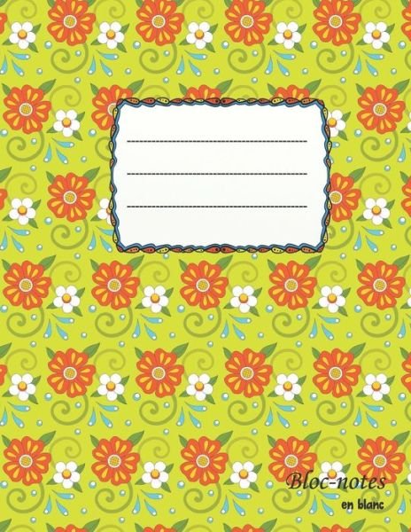 Bloc-notes en blanc - Cahier Vierge A4 Vieux Motif Floral - Books - INDEPENDENTLY PUBLISHED - 9781079537758 - July 9, 2019