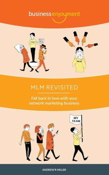 Cover for Andrew R Miller · MLM Revisited : Fall Back in Love with Your Network Marketing Business (Paperback Book) (2019)