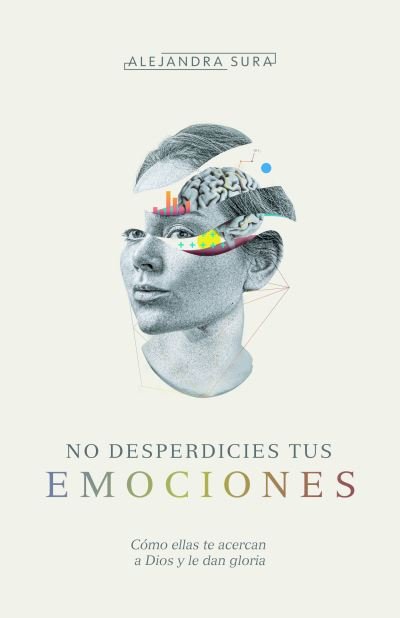 Cover for Alejandra Sura · No desperdicies tus emociones (Paperback Book) (2023)