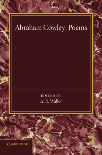 Poems: Miscellanies, The Mistress, Pindarique Odes, Davideis, Verses Written on Several Occasions - Abraham Cowley - Books - Cambridge University Press - 9781107432758 - October 2, 2014