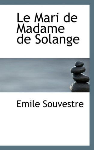 Cover for Emile Souvestre · Le Mari de Madame de Solange (Pocketbok) (2009)