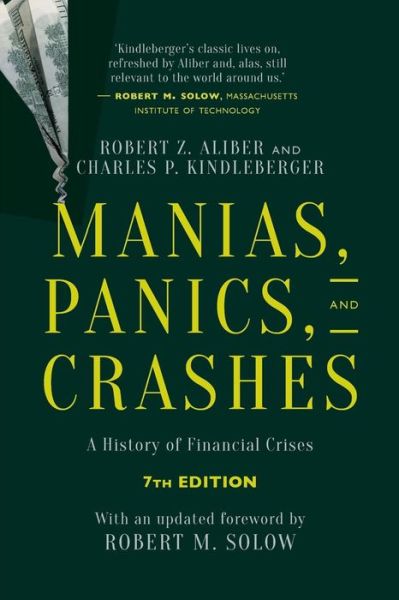 Cover for Robert Z. Aliber · Manias, Panics, and Crashes: A History of Financial Crises, Seventh Edition (Paperback Book) [7th ed. 2015 edition] (2015)