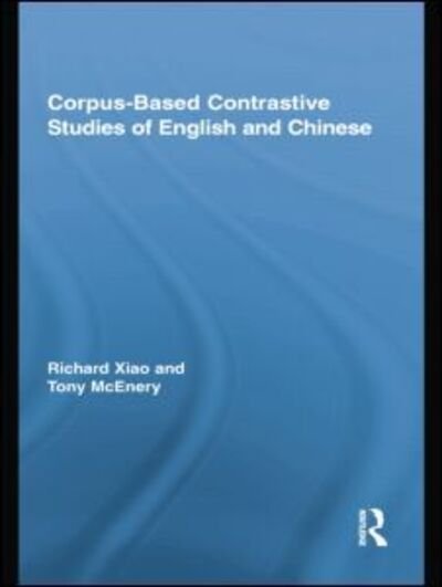 Cover for Tony McEnery · Corpus-Based Contrastive Studies of English and Chinese - Routledge Advances in Corpus Linguistics (Pocketbok) (2014)