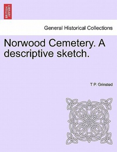 Cover for T P Grinsted · Norwood Cemetery. a Descriptive Sketch. (Paperback Bog) (2011)