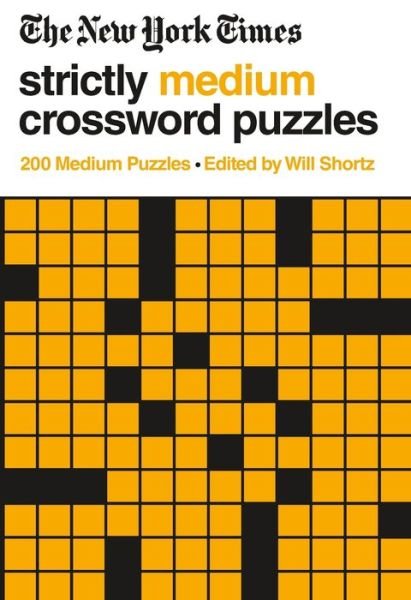 Cover for Will Shortz · The New York Times Strictly Medium Crossword Puzzles Volume 1: 200 Medium Puzzles (Pocketbok) (2021)