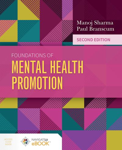 Foundations Of Mental Health Promotion - Manoj Sharma - Bücher - Jones and Bartlett Publishers, Inc - 9781284199758 - 24. August 2020