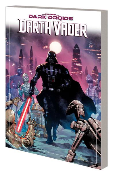 Cover for Greg Pak · Star Wars: Darth Vader By Greg Pak Vol. 8 - Dark Droids (Paperback Bog) (2024)