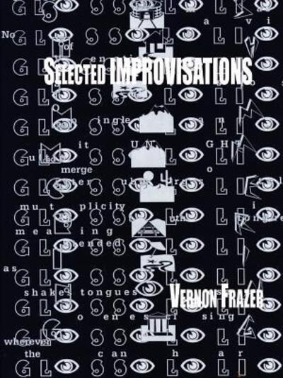 Selected Improvisations - Vernon Frazer - Books - Lulu.com - 9781312502758 - September 10, 2014