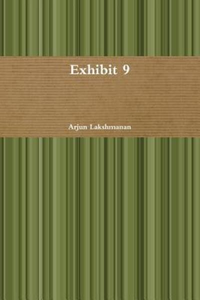 Cover for Arjun Lakshmanan · Exhibit 9 (Paperback Book) (2015)