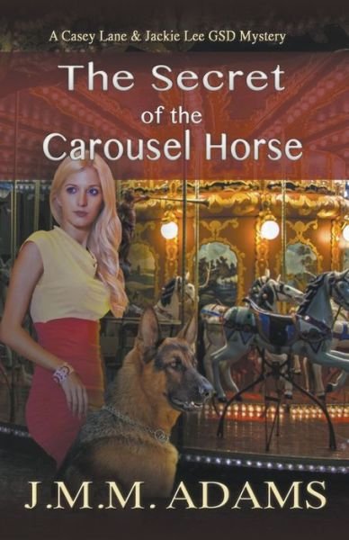 Cover for Jmm Adams · The Secret of the Carousel Horse (Paperback Bog) (2019)