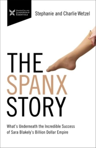 Cover for Charlie Wetzel · The Spanx Story: What's Underneath the Incredible Success of Sara Blakely's Billion Dollar Empire - The Business Storybook Series (Paperback Book) (2022)