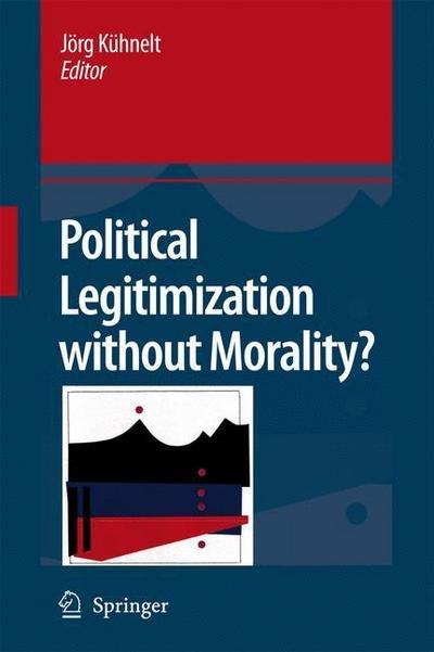 Cover for Ka1/4hnelt, Jarg · Political Legitimization without Morality? (Gebundenes Buch) [2008 edition] (2008)