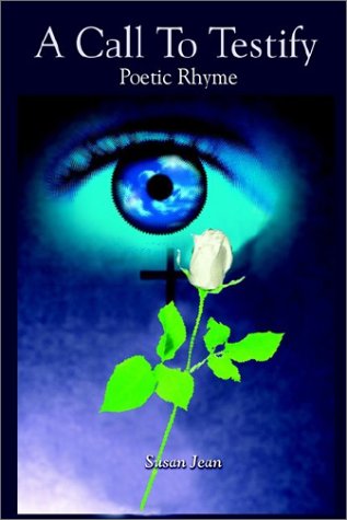 Cover for Susan Jean · A Call to Testify: Poetic Rhyme (Hardcover Book) (2002)