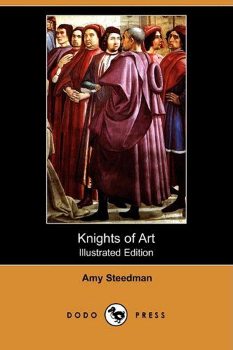 Cover for Amy Steedman · Knights of Art (Illustrated Edition) (Dodo Press) (Paperback Book) [Illustrated, Ill edition] (2008)