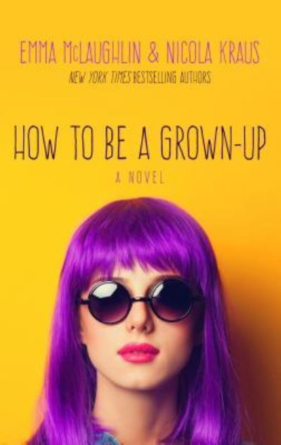 Cover for Emma McLaughlin · How to be a grown-up (Bok) [Large print edition. edition] (2016)