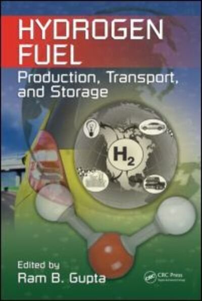 Cover for Ram B Gupta · Hydrogen Fuel: Production, Transport, and Storage (Hardcover Book) (2008)
