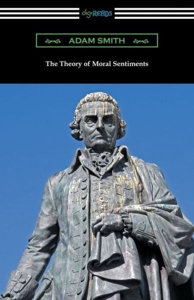 The Theory of Moral Sentiments - Adam Smith - Books - Digireads.com - 9781420959758 - October 5, 2018