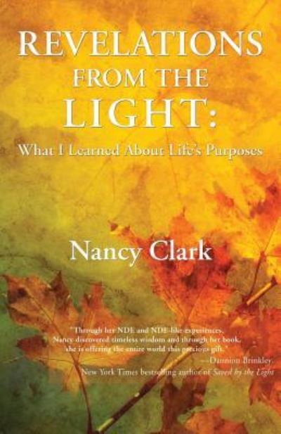 Cover for Nancy Clark · Revelations from the Light: What I Learned About Life's Purposes (Paperback Book) (2017)