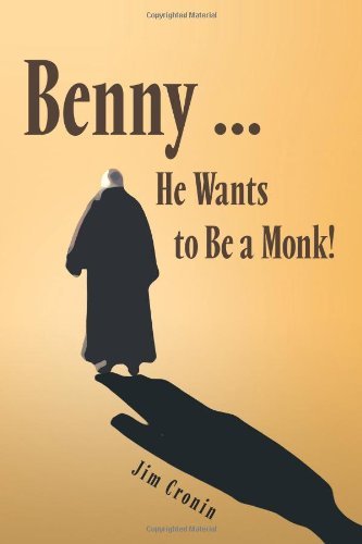Cover for Jim Cronin · Benny ... He Wants to Be a Monk! (Paperback Book) (2010)