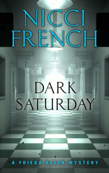 Cover for Nicci French · Dark Saturday [a novel] (Book) [Large Print edition. edition] (2017)