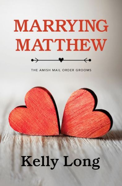 Cover for Kelly Long · Marrying Matthew (Hardcover Book) (2022)